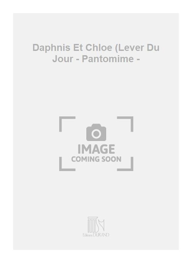 Daphnis Et Chloe (Lever Du Jour - Pantomime -